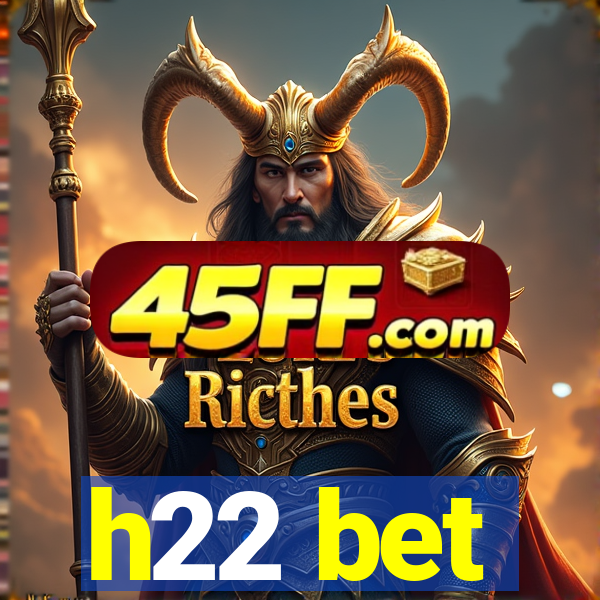 h22 bet